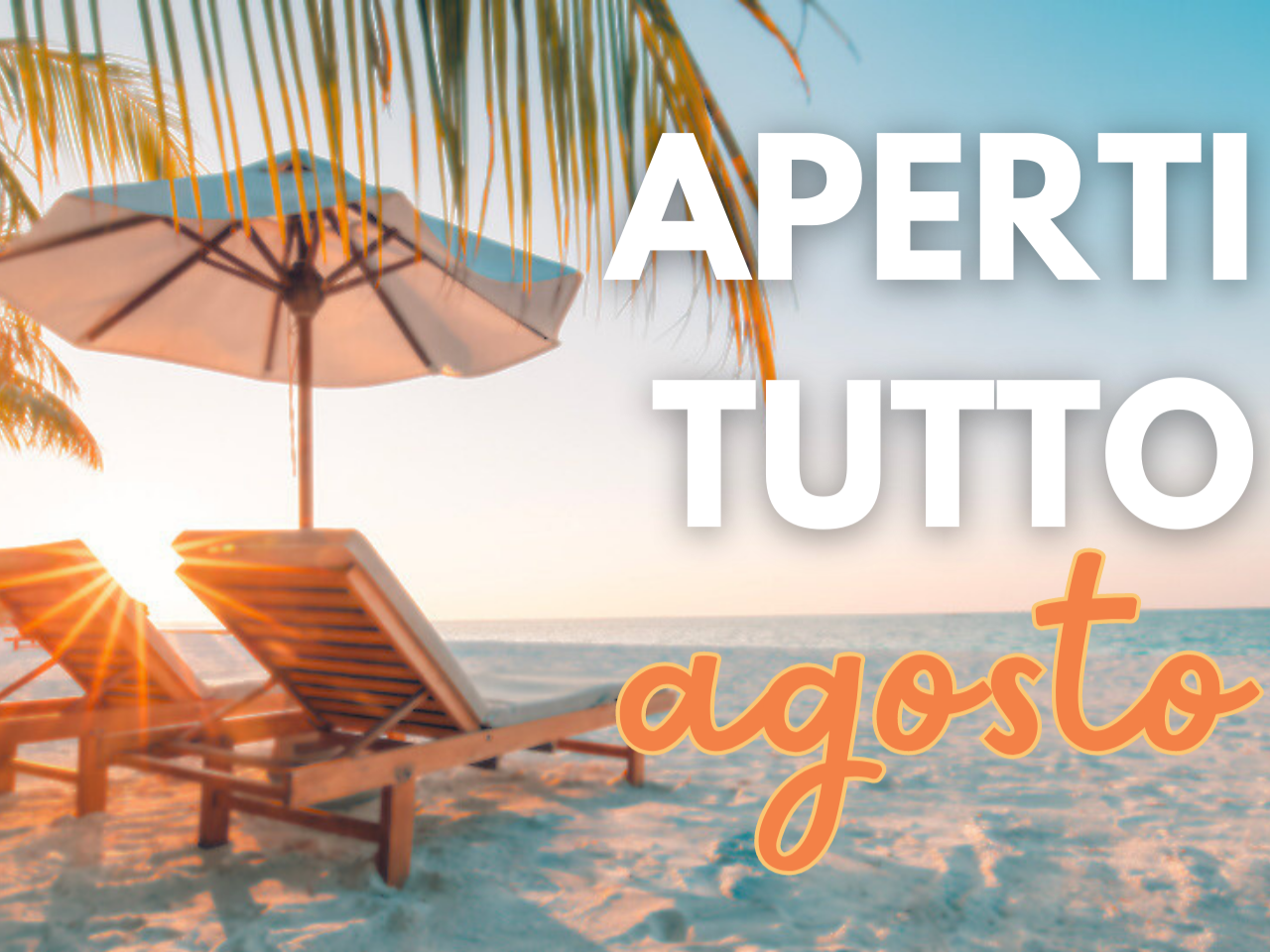APERTI TUTTO AGOSTO!